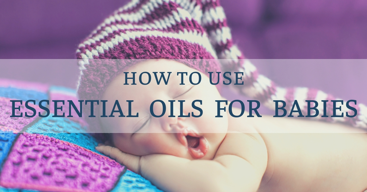 how to use essential oils safely with babies